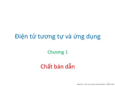 Bài giảng Điện tử tương tự và ứng dụng - Chương 1: Chất bán dẫn - Tống Văn On