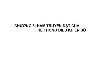 Bài giảng Điều kiển số - Chương 3: Hàm truyền đạt của hệ thống điều khiển số