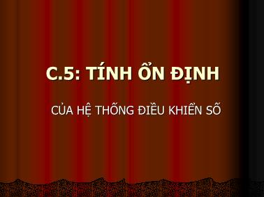 Bài giảng Điều kiển số - Chương 5: Tính ổn định của hệ thống điều khiển số