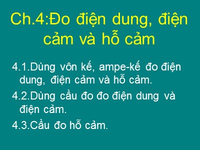 Bài giảng Đo điện tử - Chương 4: Đo điện dung, điện cảm và hỗ cảm