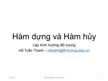 Bài giảng Lập trình hướng đối tượng - Chương 2: Hàm dựng và Hàm hủy (Phần 3) - Hồ Tuấn Thanh