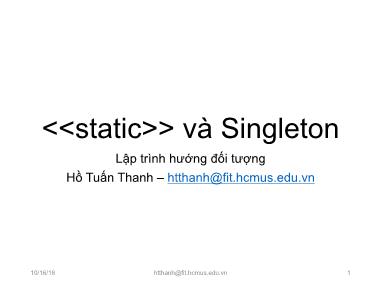 Bài giảng Lập trình hướng đối tượng - Chương 4: Static và Singleton - Hồ Tuấn Thanh