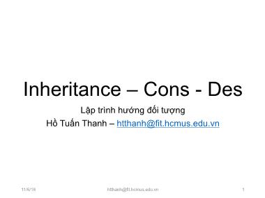 Bài giảng Lập trình hướng đối tượng - Chương 6: Inheritance – Cons - Des - Hồ Tuấn Thanh