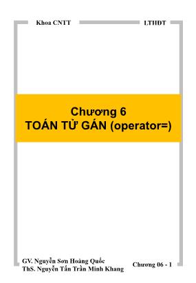 Bài giảng Lập trình hướng đối tượng - Chương 6: Toán tử gán (operator=) - Nguyễn Sơn Hoàng Quốc