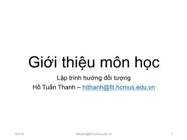 Bài giảng Lập trình hướng đối tượng - Chương mở đầu: Giới thiệu môn học Lập trình hướng đối tượng - Hồ Tuấn Thanh
