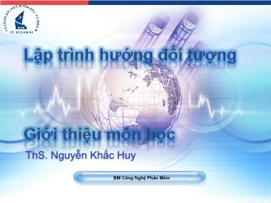 Bài giảng Lập trình hướng đối tượng - Tuần 1: Giới thiệu - Nguyễn Khắc Huy