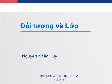 Bài giảng Lập trình hướng đối tượng - Tuần 2: Đối tượng và Lớp - Nguyễn Khắc Huy