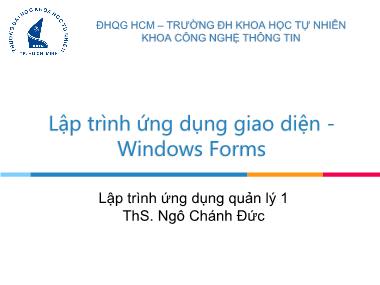 Bài giảng Lập trình ứng dụng quản lý 1 - Chương 2: Lập trình ứng dụng giao diện - Windows Forms (Phần 2) - Ngô Chánh Đức