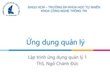 Bài giảng Lập trình ứng dụng quản lý 1 - Chương 3: Ứng dụng quản lý - Ngô Chánh Đức