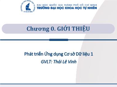 Bài giảng Phát triển ứng dụng cơ sở dữ liệu 1 - Chương 0: Giới thiệu - Thái Lê Vinh