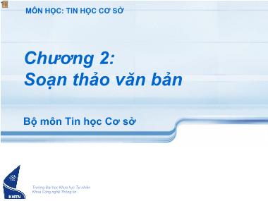 Bài giảng Tin học cơ sở - Chương 2: Soạn thảo văn bản - Bài 1: Tổng quan