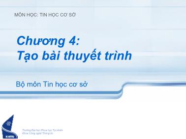 Bài giảng Tin học cơ sở - Chương 4: Tạo bài thuyết trình