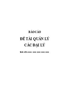 Báo cáo Đề tài Quản lý các đại lý