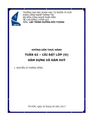 Tài liệu Hướng dẫn thực hành môn Lập trình hướng đối tượng - Tuần 2: Cài đặt lớp - Hàm dựng và hàm hủy - Nguyễn Lê Hoàng Dũng