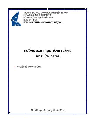 Tài liệu Hướng dẫn thực hành môn Lập trình hướng đối tượng - Tuần 6: Kế thừa, đa xạ - Nguyễn Lê Hoàng Dũng