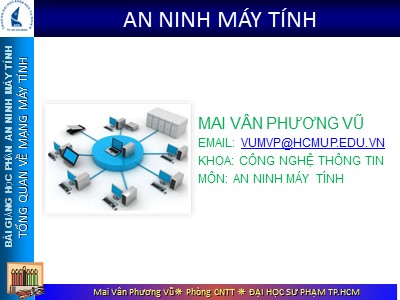 Bài giảng An ninh máy tính - Chủ đề 1: Tổng quan mạng máy tính - Mai Vân Phương Vũ