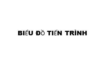 Bài giảng Biểu đồ tiến trình
