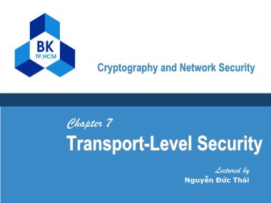 Bài giảng Cryptography and Network Security - Chapter 7: Transport - Level Security - Nguyễn Đức Thái