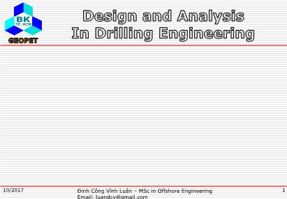 Bài giảng Design and analysis in drilling engineering - Đinh Công Vĩnh Luân