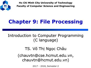 Bài giảng Introduction to Computer Programming (C language) - Chapter 9: File Processing - Võ Thị Ngọc Châu