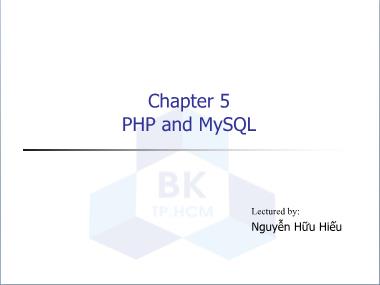 Bài giảng Lập trình Web - Chapter 5: PHP and MySQL - Nguyễn Hữu Hiếu