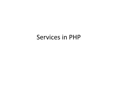 Bài giảng Lập trình Web - Chapter 8: Services in PHP