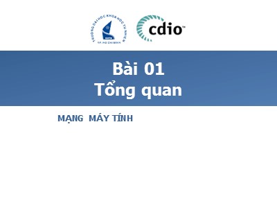 Bài giảng Mạng máy tính - Bài 1: Tổng quan