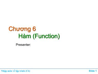 Bài giảng môn Nhập môn về lập trình - Chương 6: Hàm (Function)