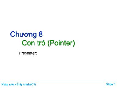 Bài giảng môn Nhập môn về lập trình - Chương 8: Con trỏ (Pointer)
