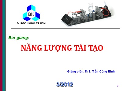 Bài giảng Năng lượng tái tạo - Chương 1: Tổng quan - Trần Công Binh