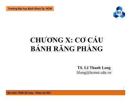 Bài giảng Nguyên lý máy - Chương 10: Cơ cấu bánh răng phẳng - Lê Thanh Long