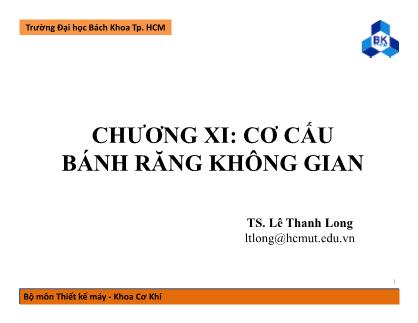 Bài giảng Nguyên lý máy - Chương 11: Cơ cấu bánh răng không gian - Lê Thanh Long