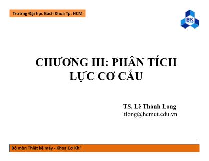 Bài giảng Nguyên lý máy - Chương 3: Phân tích lực cơ cấu - Lê Thanh Long