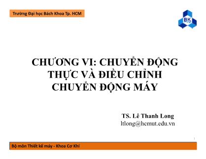 Bài giảng Nguyên lý máy - Chương 6: Chuyển động thực và điều chỉnh chuyển động máy - Lê Thanh Long