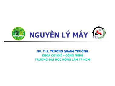 Bài giảng Nguyên lý máy - Chương mở đầu: Giới thiệu môn học - Trương Quang Trường