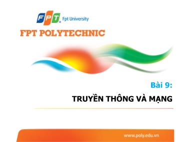 Bài giảng Nhập môn điện toán - Bài 9: Truyền thông và mạng