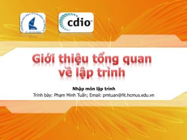 Bài giảng Nhập môn lập trình - Chương 1: Giới thiệu tổng quan về lập trình - Phạm Minh Tuấn