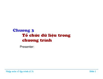 Bài giảng Nhập môn về lập trình - Chương 3: Tổ chức dữ liệu trong chương trình