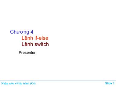 Bài giảng Nhập môn về lập trình - Chương 4: Lệnh if-else, Lệnh switch