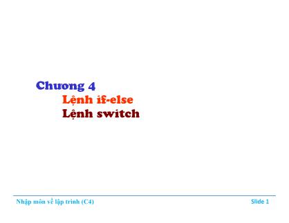 Bài giảng Nhập môn về lập trình - Chương 4: Lệnh if-else - Lệnh switch