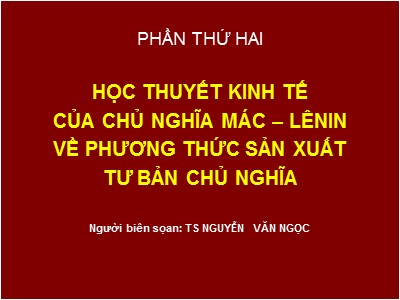 Bài giảng Những nguyên lý cơ bản của chủ nghĩa Mác - Lênin - Chương 4: Học thuyết giá trị (Phần 1) - Nguyễn Văn Ngọc
