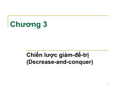 Bài giảng Phân tích và thiết kế giải thuật - Chương 3: Chiến lược giảm-để-trị (Decrease-and-conquer) - Dương Tuấn Anh
