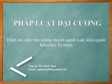 Bài giảng Pháp luật đại cương - Bài 4: Pháp luật – Công cụ điều chỉnh các mối Quan hệ xã hội - Hà Minh Ninh