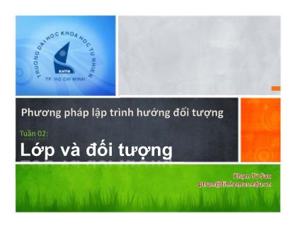 Bài giảng Phương pháp lập trình hướng đối tượng - Tuần 2: Lớp và đối tượng - Phạm Tú San