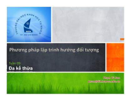 Bài giảng Phương pháp lập trình hướng đối tượng - Tuần 9: Đa kế thừa - Phạm Tú San