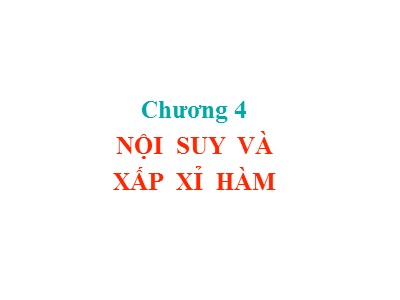 Bài giảng Phương pháp tính - Chương 4: Nội suy và xấp xỉ hàm