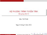 Bài giảng Phương pháp tính - Chương: Hệ phương trình tuyến tính - Đậu Thế Phiệt