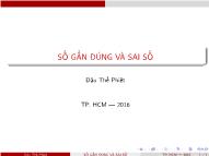 Bài giảng Phương pháp tính - Chương: Số gần đúng và sai số - Đậu Thế Phiệt