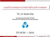 Bài giảng Phương trình toán lý và cơ sở toán ứng dụng - Chương: Chuỗi Fourier và phép biến đổi Fourier - Lê Xuân Đại