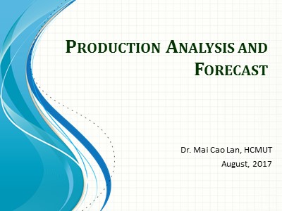 Bài giảng Production analysis and forecast - Mai Cao Lan